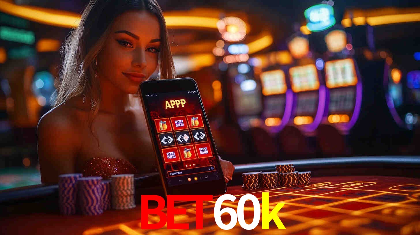 Apostas Esportivas na bet60k: Um Guia Completo