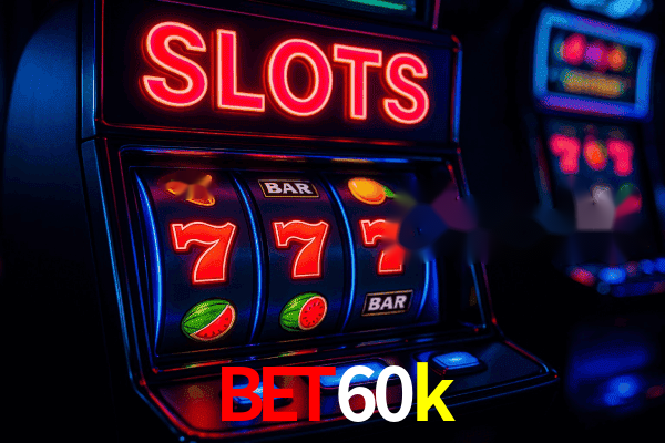bet60k Plataforma