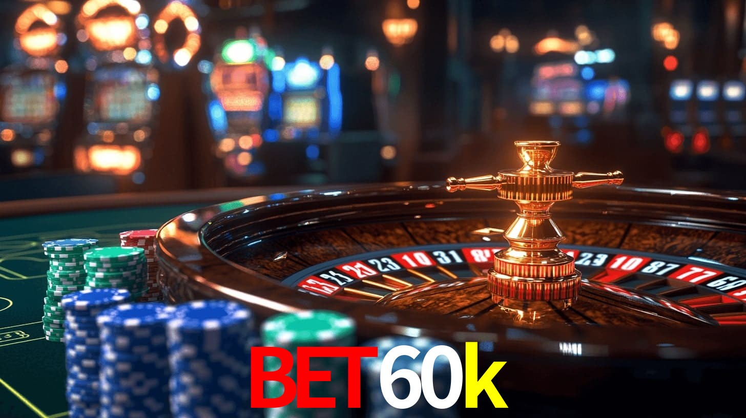 bet60k: Seu Especialista em Apostas Esportivas Brasileiras